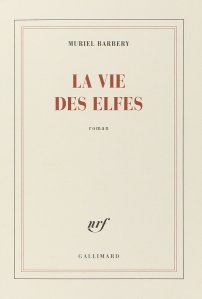 Muriel Barbery - La vie des elfes