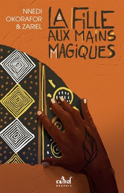 Nnedi Okorafor - La Fille aux mains magiques