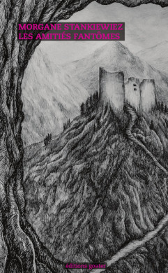 Morgane Stankiewiez - Les amitiés fantômes